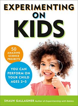 portada Experimenting on Kids: 50 Amazing Science Projects you can Perform on Your Child Ages 2-5 (in English)