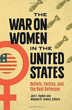 portada The War on Women in the United States: Beliefs, Tactics, and the Best Defenses (Contemporary Psychology)