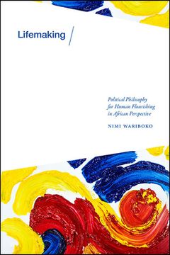 portada Lifemaking: Political Philosophy for Human Flourishing in African Perspective (en Inglés)