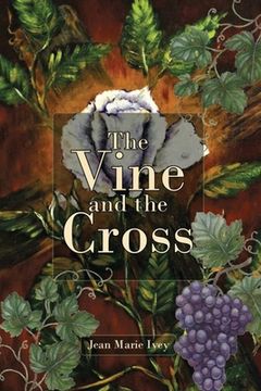 portada The Vine and the Cross (en Inglés)