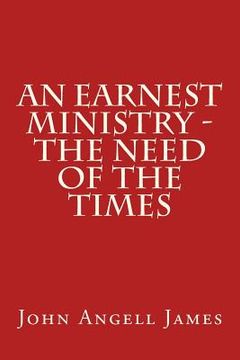 portada An Earnest Ministry - the Need of the Times
