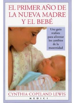 portada El Primer año de la Nueva Madre y el Bebe (Madre y Bebé)