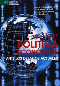 Propuestas de política económica ante los desafíos actuales (in Spanish)