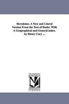 portada herodotus. a new and literal version from the text of baehr. with a geographical and general index. by henry cary ... (en Inglés)