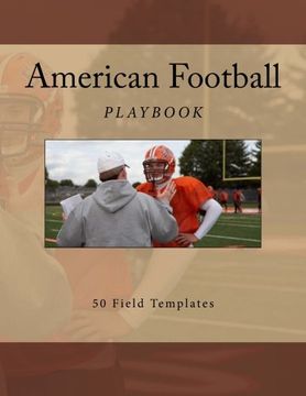portada American Football Playbook: 50 Field Templates (American Football Playbooks) (Volume 1)