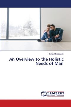 portada An Overview to the Holistic Needs of Man (en Inglés)