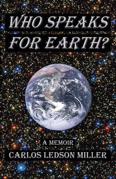 portada Who Speaks for Earth?: A Memoir (en Inglés)