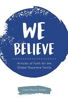 portada We Believe: Articles of Faith for the Global Nazarene Family (in English)