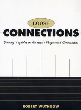 portada loose connections: joining together in america's fragmented communities (en Inglés)