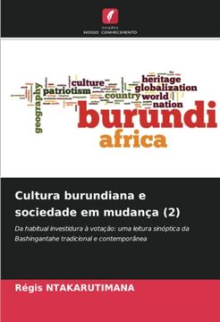 portada Cultura Burundiana e Sociedade em Mudança (2): Da Habitual Investidura à Votação: Uma Leitura Sinóptica da Bashingantahe Tradicional e Contemporânea