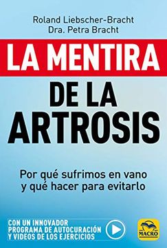 portada La Mentira de la Artrosis: Por qué Sufrimos en Vano y qué Hacer Para Evitarlo: 10 (Biblioteca del Bienestar)