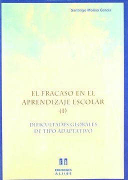 el fracaso en el aprendizaje escolar (i). dificultades globales de tipo adaptativo