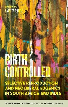 portada Birth Controlled: Selective Reproduction and Neoliberal Eugenics in South Africa and India (en Inglés)