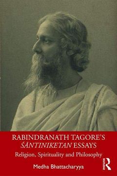 portada Rabindranath Tagore's Śāntiniketan Essays: Religion, Spirituality and Philosophy (en Inglés)