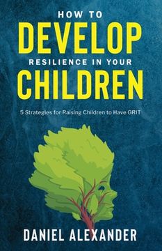 portada How to develop resilience in your Children (en Inglés)