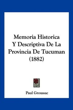 portada Memoria Historica y Descriptiva de la Provincia de Tucuman (1882)
