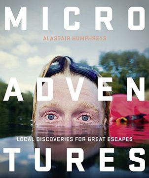 portada Microadventures: Local Discoveries for Great Escapes (en Inglés)