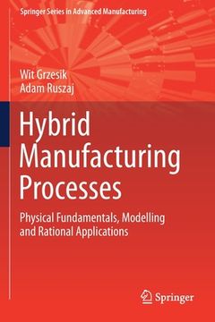 portada Hybrid Manufacturing Processes: Physical Fundamentals, Modelling and Rational Applications