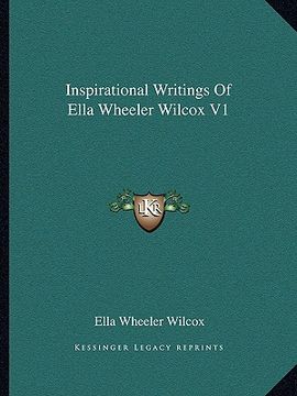 portada inspirational writings of ella wheeler wilcox v1 (en Inglés)