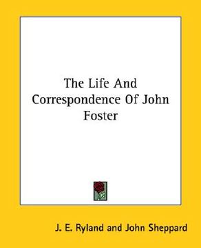 portada the life and correspondence of john foster (en Inglés)
