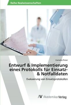 portada Entwurf & Implementierung eines Protokolls für Einsatz- & Notfalldaten: Evaluierung von Einsatzprotokollen (German Edition)