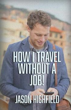 portada How I Travel Without A Job! (en Inglés)