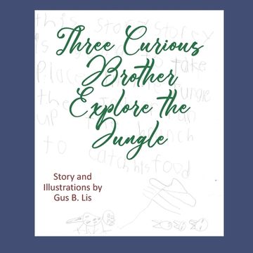 portada Three Curious Brothers Explore the Jungle (en Inglés)