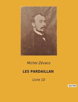 portada Les Pardaillan: Livre 10 (en Francés)