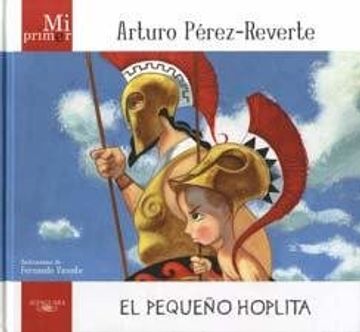 portada Mi primer Arturo Pérez-Reverte. El pequeño Hoplita