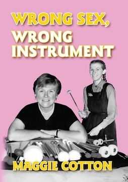 portada Wrong Sex, Wrong Instrument (in English)