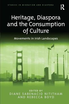 portada Heritage, Diaspora and the Consumption of Culture: Movements in Irish Landscapes (en Inglés)