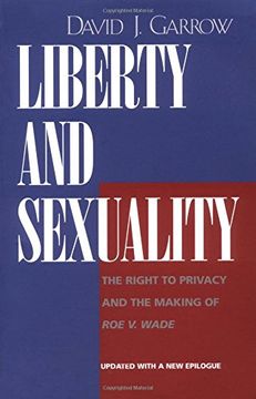 portada Liberty and Sexuality: The Right to Privacy and the Making of roe v. Wade, Updated (en Inglés)
