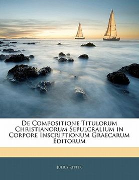 portada de Compositione Titulorum Christianorum Sepulcralium in Corpore Inscriptionum Graecarum Editorum (in Latin)