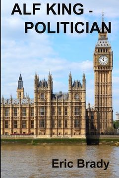 portada Alf King - Politician (en Inglés)