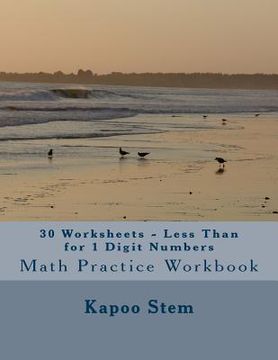 portada 30 Worksheets - Less Than for 1 Digit Numbers: Math Practice Workbook