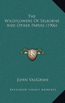 portada the wildflowers of selborne and other papers (1906) (in English)
