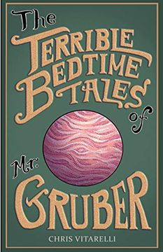 portada The Terrible Bedtime Tales of mr. Gruber (The Gruber Stories) (en Inglés)