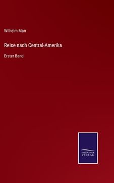 portada Reise nach Central-Amerika: Erster Band (en Alemán)