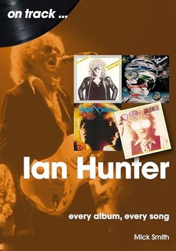 portada Ian Hunter: Every Album, Every Song (in English)
