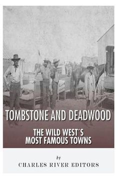 portada Tombstone and Deadwood: The Wild West's Most Famous Towns (en Inglés)