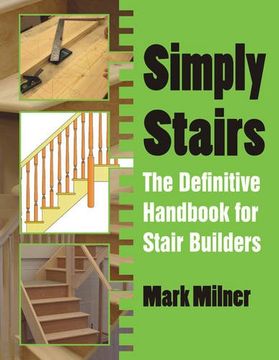 portada Simply Stairs: The Definitive Handbook for Stair Builders (en Inglés)
