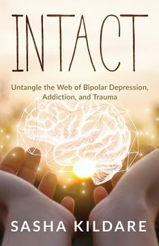 portada Intact: Untangle the Web of Bipolar Depression, Addiction, and Trauma (en Inglés)