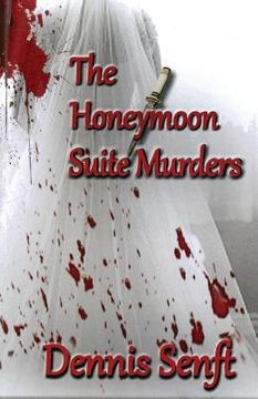 portada THE HONEYMOON SUITE MURDERS by Dennis Senft (en Inglés)