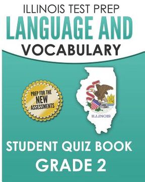 portada ILLINOIS TEST PREP Language and Vocabulary Student Quiz Book Grade 2: Covers Revising, Editing, Language, Vocabulary, and Grammar (en Inglés)