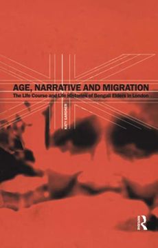 portada Age, Narrative and Migration: The Life Course and Life Histories of Bengali Elders in London (en Inglés)