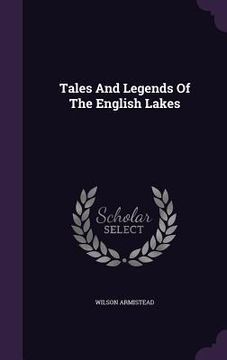 portada Tales And Legends Of The English Lakes (en Inglés)