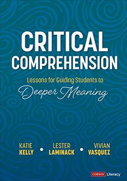 portada Critical Comprehension [Grades K-6]: Lessons for Guiding Students to Deeper Meaning (Corwin Literacy) (en Inglés)