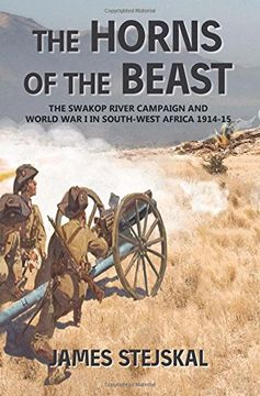 portada The Horns of the Beast: The Swakop River Campaign and World War I in South-West Africa 1914-15