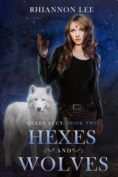 portada Hexes and Wolves: Queen Lucy: Book Two (a Reverse Harem Fantasy Adventure)
