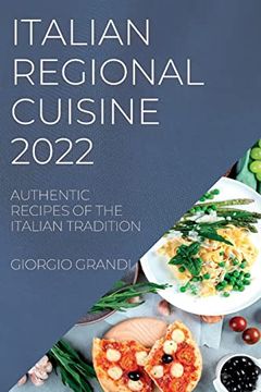 portada Italian Regional Cuisine 2022: Authentic Recipes of the Italian Tradition (en Inglés)